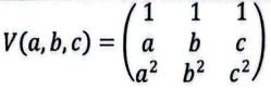 Matrice de Vandermonde V(a,b,c)